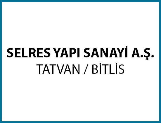 Selres Yapı San. A.Ş. - Tatvan / Bitlis